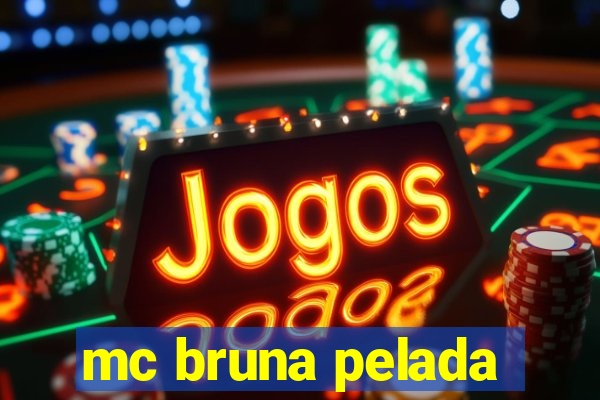 mc bruna pelada